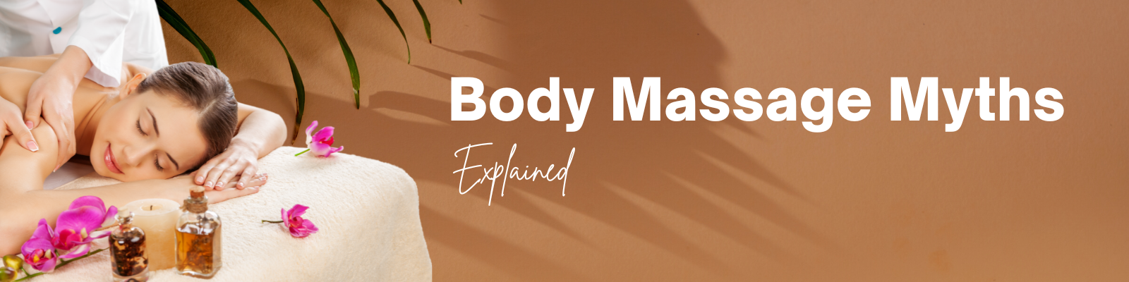 Body Massage Myths Explained | Best Massage in Mysore